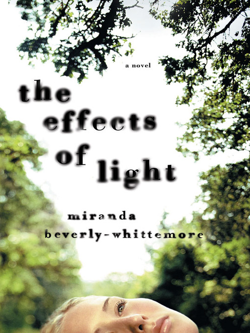 Title details for The Effects of Light by Miranda Beverly-Whittemore - Available